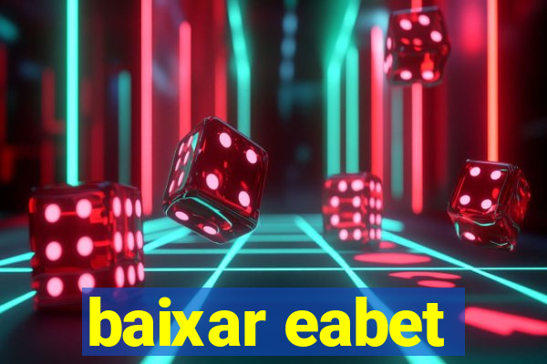 baixar eabet